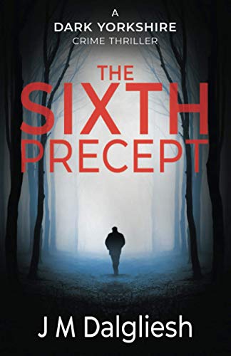 The Sixth Precept - The Dark Yorkshire Crime Thrillers (Book 6)