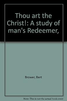 Hardcover Thou art the Christ!: A study of man's Redeemer, Book