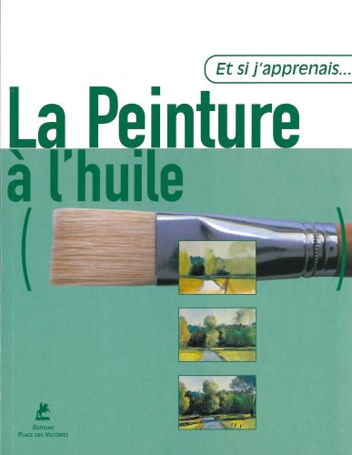 Télécharger La peinture à l'huile Francais PDF