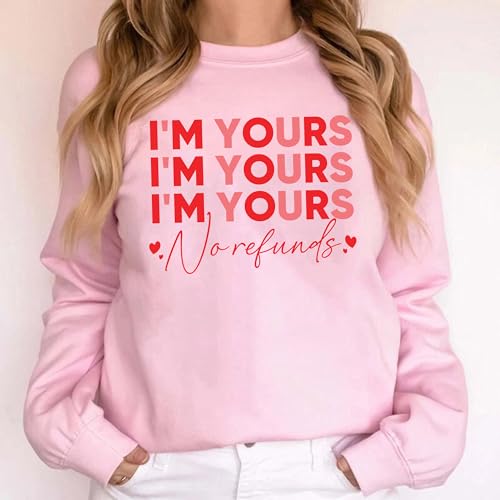 I'm Yours No Refunds Sweatshirt,Valentine Sweatshirt,Happy Valentines Day,Be My Valentine,Valentine Sweater,Gift For Husband,Engagement Gift2