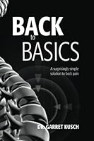 Back to Basics: A surprisingly simple solution to back pain 1989756603 Book Cover