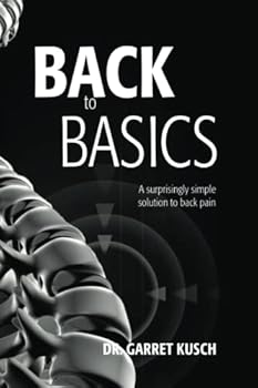Paperback Back to Basics: A surprisingly simple solution to back pain Book