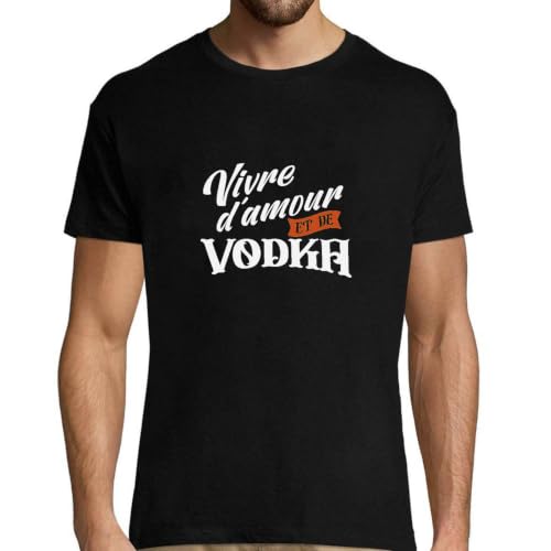 T-Shirt Homme Vivre d'Amour et de Vodka : cadeau original pour anniversaire et fête
