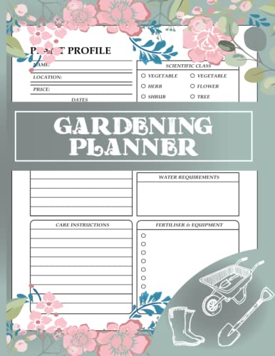 Gardening Planner: Monthly Guide For Growers or Plant Enthusiasts To Record and Keep Track Of Plant Health, Growth and Development