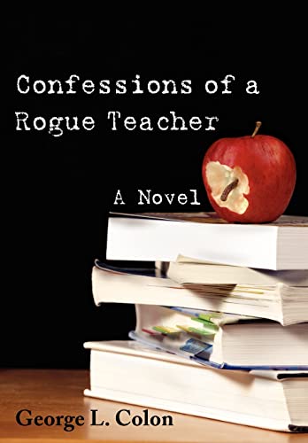 Confessions of a Rogue Teacher
