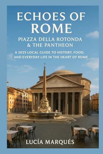 Echoes of Rome: Piazza della Rotonda & The Pantheon: A 2025 Local Guide to History, Food, and Everyday Life in the Heart of Rome image 2