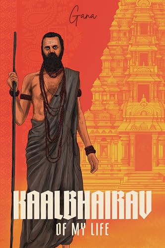 Kaalbhairav of My Life: Spiritual Masterpiece by Gana, Illustrate...