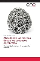 Abordando Las Marcas Desde Los Procesos Cerebrales 3659048097 Book Cover