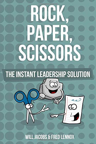 Jacobs & Lennox Rock, Paper, Scissors: The Instant Leadership Solution