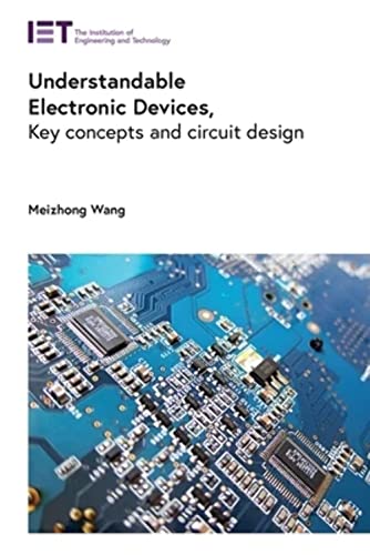 Understandable Electronic Devices: Key concepts and circuit design (Materials, Circuits and Devices)