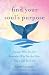Find Your Soul's Purpose: Discover Who You Are, Remember Why You Are Here, Live a Life You Love