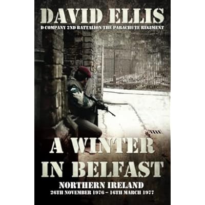 A WINTER IN BELFAST: NORTHERN IRELAND 26th November 1976 &ndash; 16th March 1977