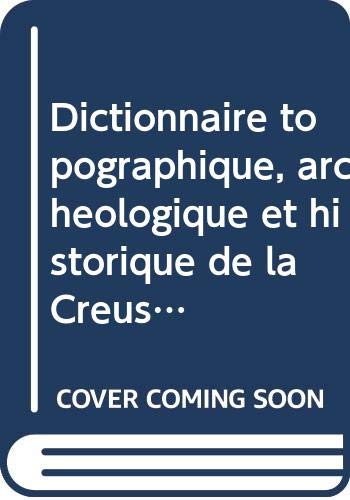Télécharger Dictionnaire topographique, archéologique et historique de la Creuse PDF
