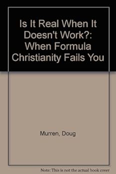 Hardcover Is It Real When It Doesn't Work?: When "Formula Christianity Fails You Book