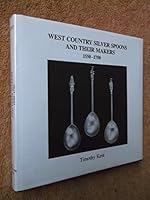 West Country Silver Spoons and Their Makers, 1550-1750 0952042509 Book Cover