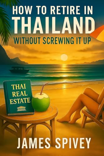How To Retire In Thailand Without Screwing It Up