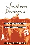 Southern Strategies: Southern Women and the Woman Suffrage Question