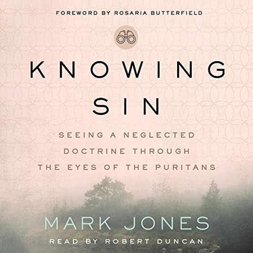 Knowing Sin by Mark Jones, Rosaria Butterfield - foreword episode artwork