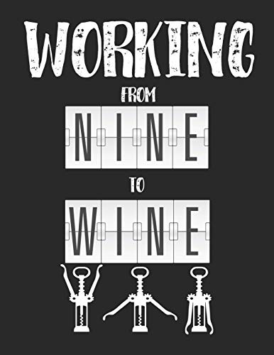 Wein Tasting Buch: Dein persönliches Verkostungsbuch zum selber ausfüllen ♦ für über 100 verschiedene Weine ♦ Großzügiges A4+ Format ♦ Motiv: Nine to wine (German Edition)