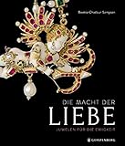  Die Macht der Liebe: Juwelen für die Ewigkeit