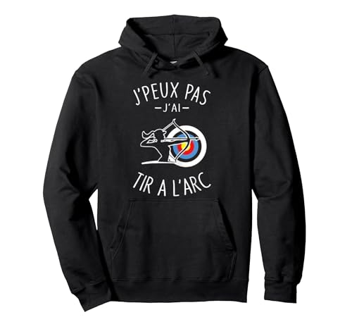 J'Peux Pas J'Ai Tir à l'arc Cadeau Archer Femme Sweat à Capuche, Unisexe pour Adultes, Noir, L