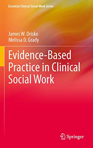 Evidence-Based Practice in Clinical Social Work (Essential Clinical Social Work Series)