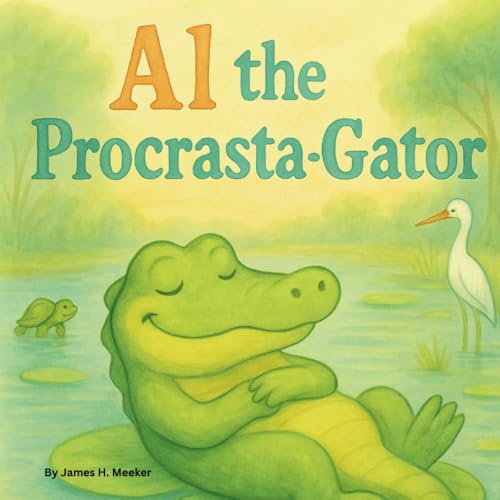 Al the Procrasta-Gator: Al won’t do today, what can wait til Tuesday! Al the Procrasta-Gator: Al won’t do today, what can wait til Tuesday!