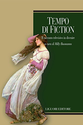 Tempo di fiction: Il racconto televisivo in divenire a cura di Milly Buonanno di [Milly Buonanno]