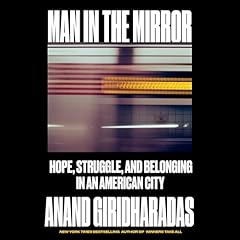 Man in the Mirror Audiolibro Por Anand Giridharadas arte de portada