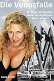 Die Venusfalle: Ein Erotik- und Agentenroman aus der Zeit des Kalten Kriegs