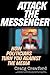 Attack the Messenger: How Politicians Turn You Against the Media (American Political Challenges)
