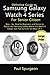 Produktbild Definitive Guide to Samsung Galaxy Watch 4 Series For Senior Citizen: Step  by -Step for Beginners and Senior to Master the Samsung Galaxy Watch 4 & Watch 4 Classic with Tips & Tricks for Wear OS 3