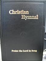 CHRISTIAN HYMNAL: PRAISE THE LORD IN SONG B0017TS2PS Book Cover