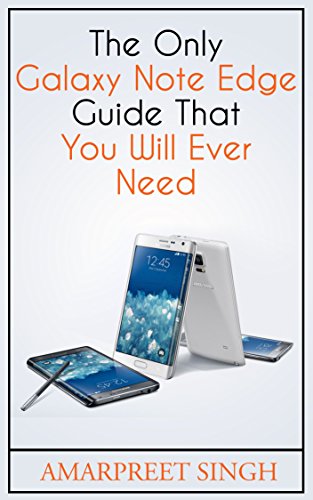 The Official Galaxy Note Edge Manual: Only Samsung Galaxy Note Edge Guide you will ever need (English Edition)