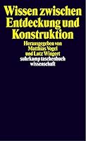 Wissen zwischen Entdeckung und Konstruktion. Erkenntnistheorethische Kontroversen. 3518291912 Book Cover