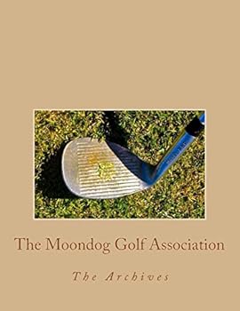 Paperback The Moondog Golf Association: The Archives Book