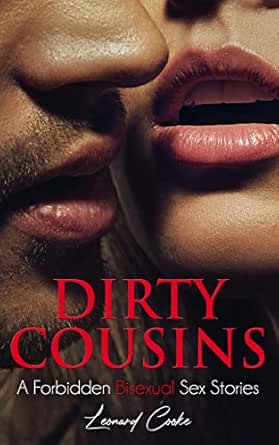 Dirty Cousins: A Forbidden Bisexual Sex Stories - Kindle edition by