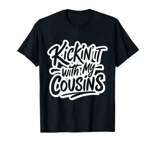 Kickin It with My Cousins Funny Family Reunion Matching T-Shirt