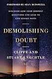 Demolishing Doubt: Discover How Your Deepest Questions Can Lead to Life-Giving Faith