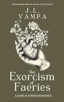 The Exorcism of Faeries: a dark academia romance B0F5NXQ3XD Book Cover
