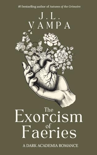 The Exorcism of Faeries: a dark academia romance (Morbid Realities Duology)