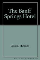 The Banff Springs Hotel 0920573029 Book Cover
