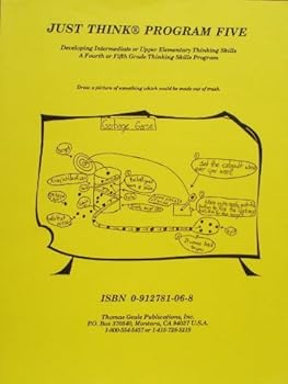 Paperback Just Think Program Five: Developing Intermediate or Early Upper Elementary Thinking Skills Book