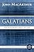 Galatians: The Wondrous Grace of God (MacArthur Bible Studies)
