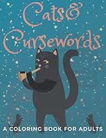 Cats and curse words: A coloring book for adults B0BMZP8THX Book Cover