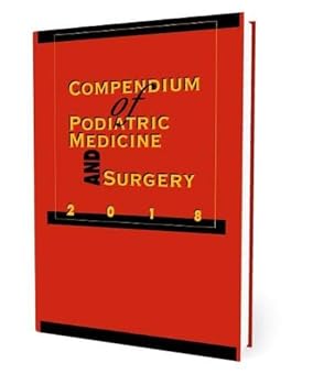 Hardcover Compendium of Podiatric Medicine and Surgery 2018 Book