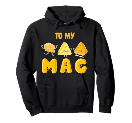You're The Mac to My Cheese - Cheesy Food Lover Apparel Sweat à Capuche