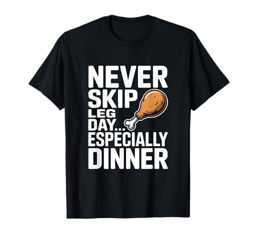 Nunca te saltes el día de la Pierna, Especialmente la Cena, Broma del Gimnasio Camiseta