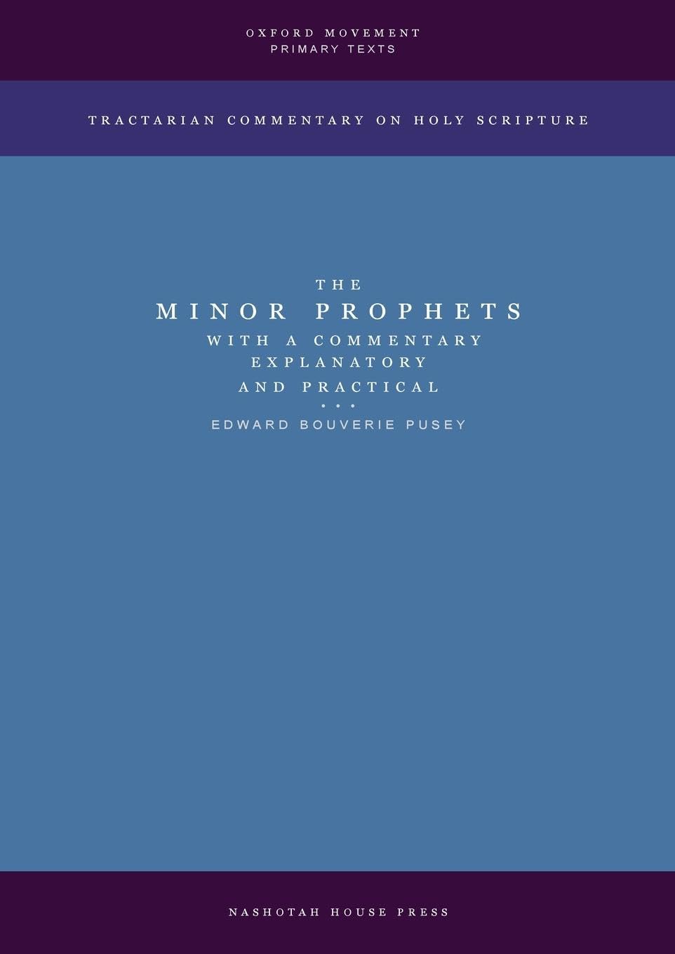 The Minor Prophets with a Commentary Explanatory and Practical