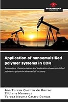 Application of nanoemulsified polymer systems in EOR: Preparation, characterisation and application of nanoemulsified polymeric systems in advanced oil recovery 6208794390 Book Cover